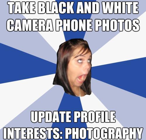 Annoying Facebook Girl Is Into Photography