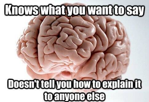 Scumbag Brain Forgets How To Talk