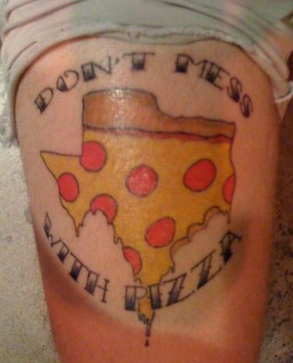 Worst Tattoo Ever Dont Mess With Pizza