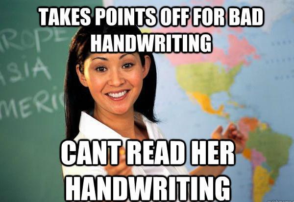 Unhelpful Teacher Hypocrite on Handwriting