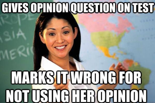 Unhelpful Teacher Asks Opinion Questions