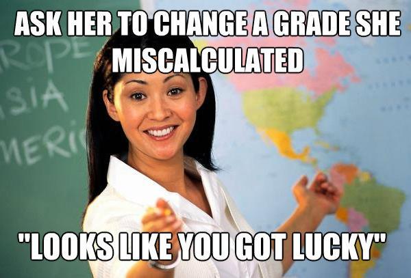 Unhelpful Teacher Wrong Grade