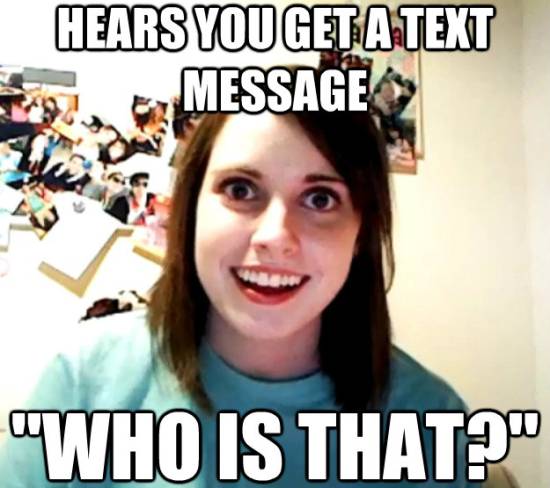 Overly Attached Girlfriend Memes Text Message