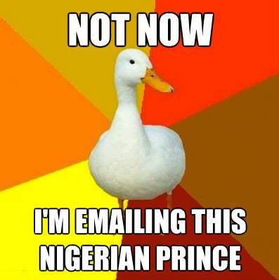 Tech-Impaired Duck Meme Nigerian Prince