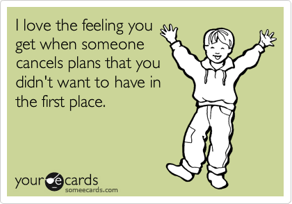 Funniest Someecards Cancel Unwanted Plans