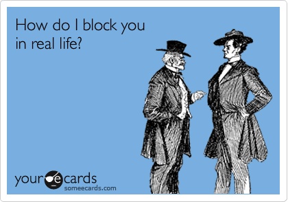 Someecards Real Life Block