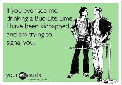 Someecards Drinking Bud Lite Lime
