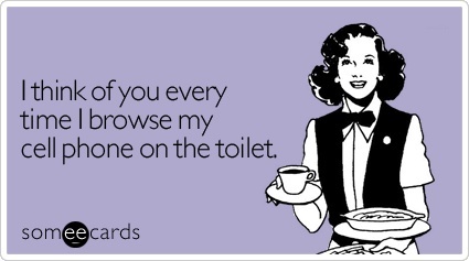 SomeEcard Thinking of you on the toilet