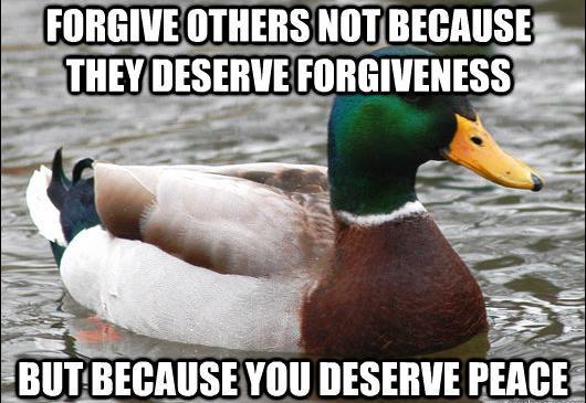 Actual Advice Mallard On Forgiving Others