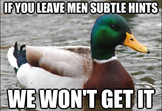 Actual Advice Mallard On Leaving Men Subtle Hints
