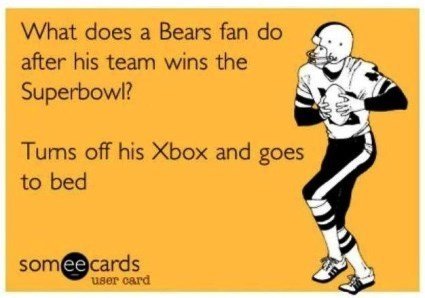 Bears Win The Super Bowl SomeEcard