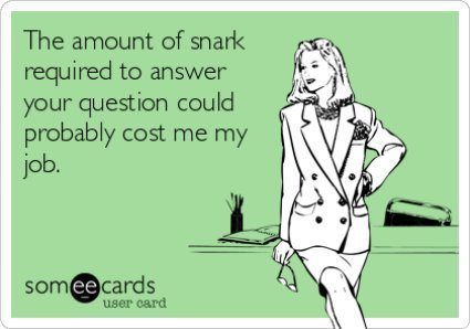 Perfect Someecards Snarky Remarks At Work