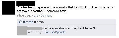 http://runt-of-the-web.com/wordpress/wp-content/uploads/2013/07/facebook-comments-abraham-lincoln-quote.jpg