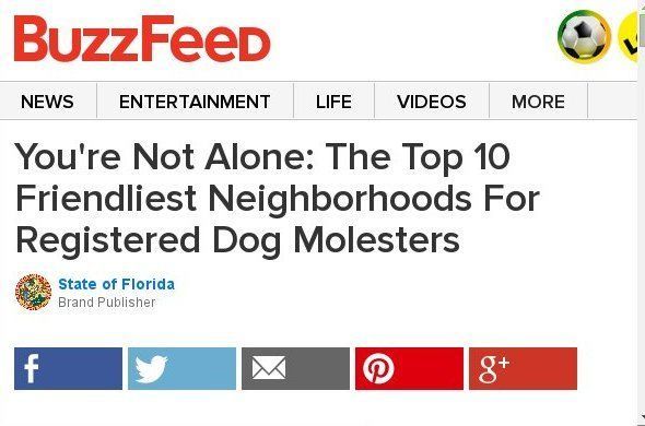 You're Not Alone: The Top 10 Friendliest Neighborhoods For Registered Dog Molesters Sponsored By State of Florida