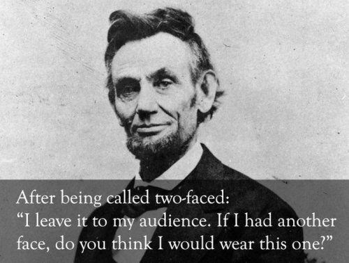 Abraham Lincoln On Being Two Faced