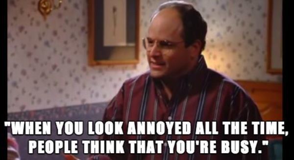 You also know your weaknesses:  Seinfeld quotes, Seinfeld, George costanza