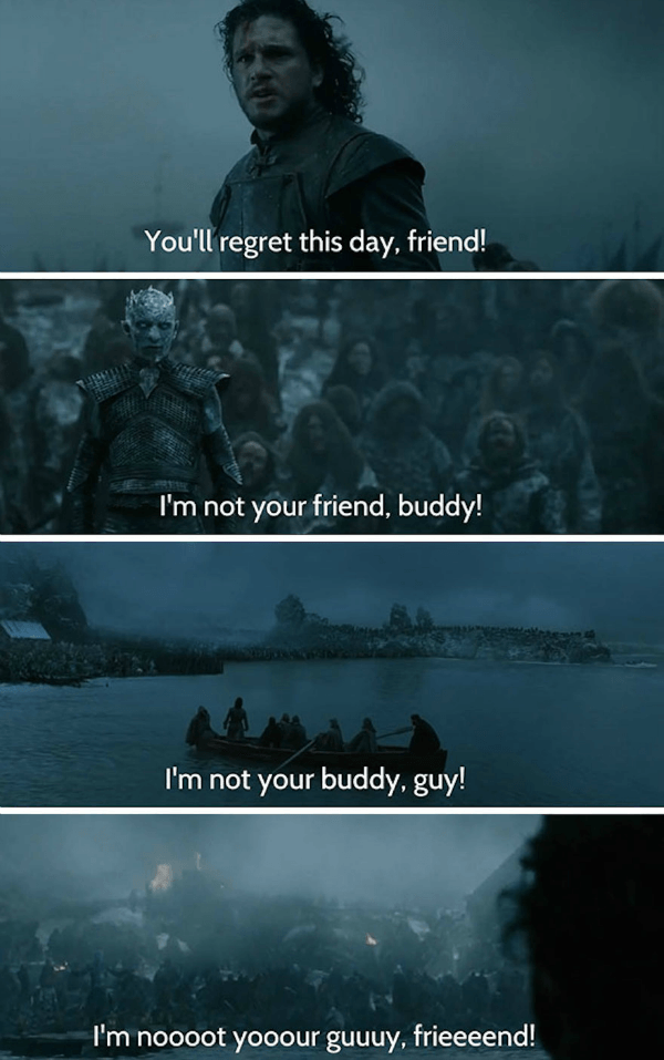 Buddy Friend Jon Snow