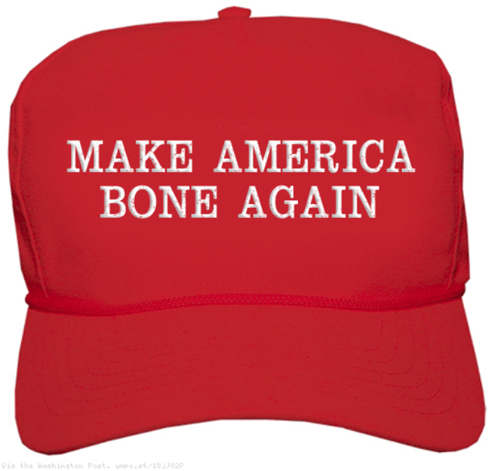 Make America Bone Again