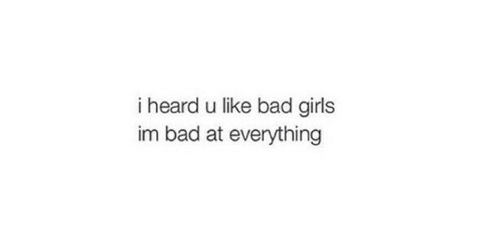 Bad At Everything