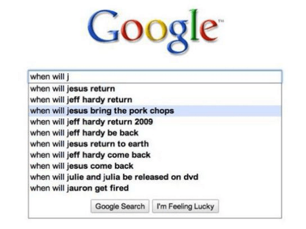 Ridiculously Funny Google Autocompletes