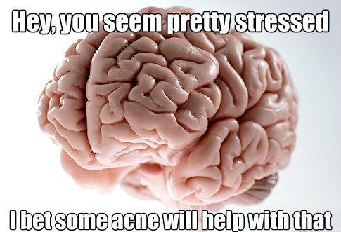 Scumbag Brain Meme Acne
