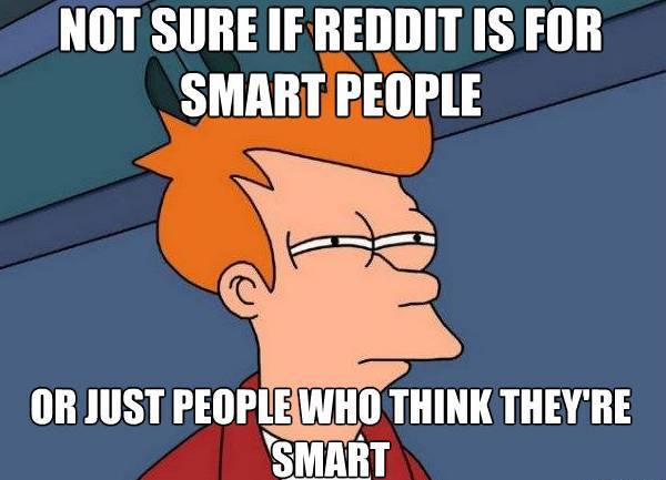 Futurama Fry On Whether Reddit Is For Smart People
