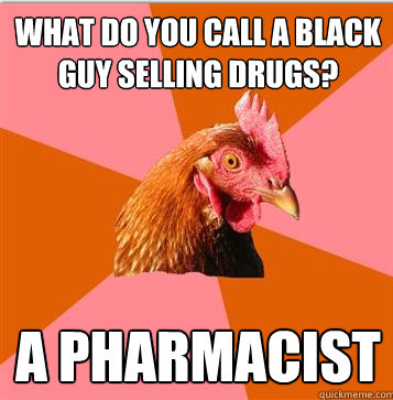 Anti Joke Chicken Pharmacist