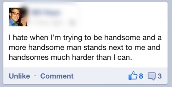 funniest-facebook-posts-2012-handsomed