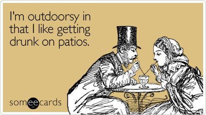 Someecards About Drinking Outdoors