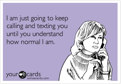 hilarious-someecards-keep-calling-and-texting