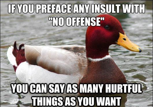 Malicious Advice No Offense