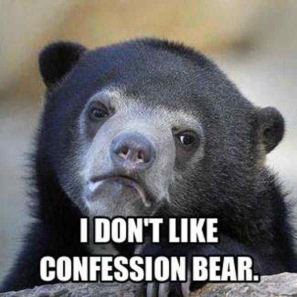 I Don’t Like Confession Bear