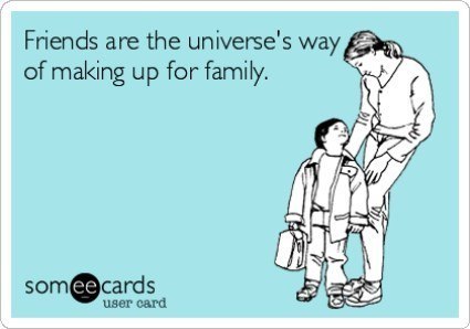 Funny Someecards Friends Make Up For Family