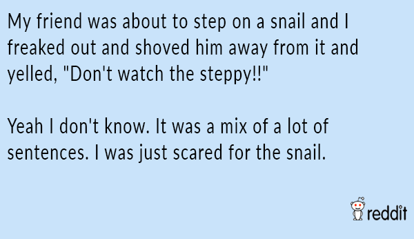 Stepping On A Snail