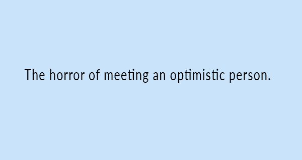 Meeting An Optimist