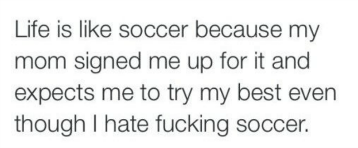 Life Is Like Soccer