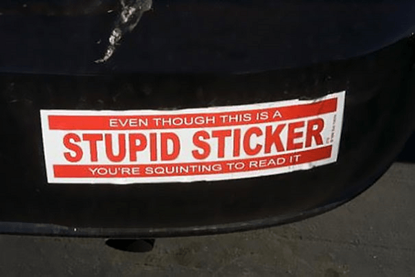 Stupid Sticker You Cannot Avoid Reading