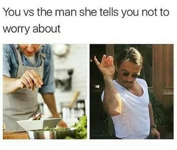 The Man She Tells You Not To Worry About