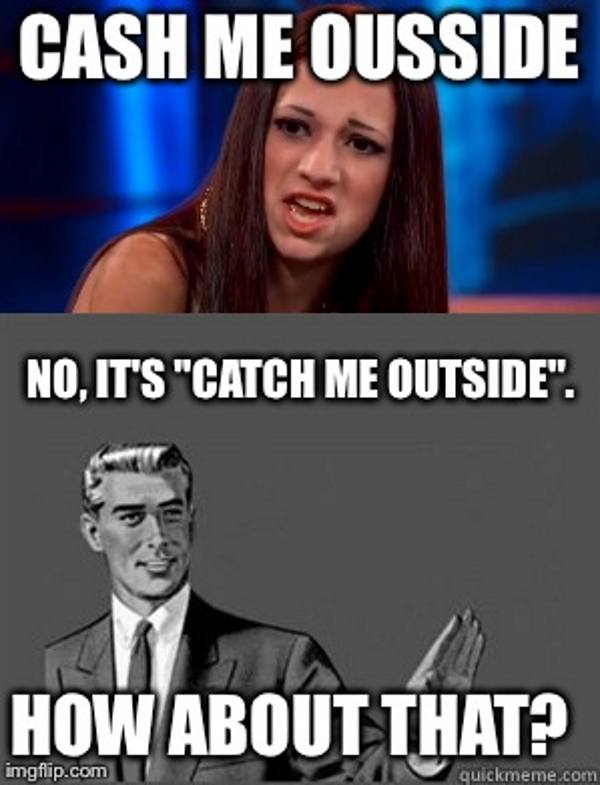 34 Cash Me Ousside Memes That Will Have You Saying Howbow Dah - ofch h c dsada roblox roblox meme on meme