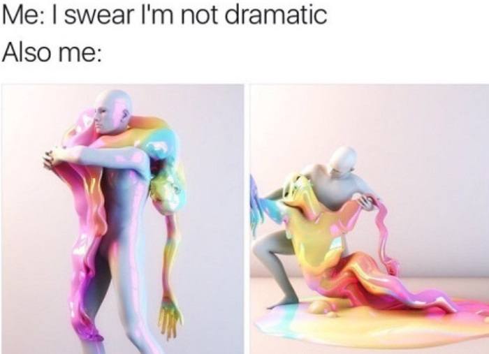 I’m Not Dramatic