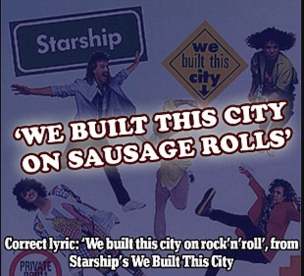 We built this City Starship. Misheard Lyrics.