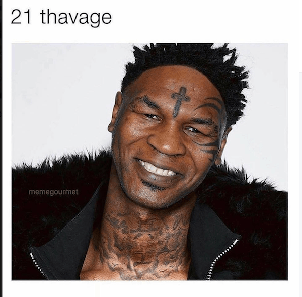 Mike Tyson 21 Savage Memes