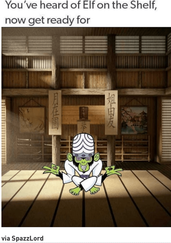 Mojo Jojo In A Dojo Elf ON A Shelf Memes